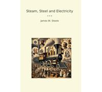 Steam, Steel and Electricity