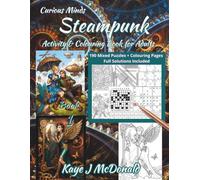 Steampunk Activity & Colouring Book for Adults: 190 Mixed Puzzles: Word Searches, Mazes, Sudoku, Wordoku, Kakurasu, Cryptograms & Colouring Pages with Full Solutions