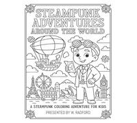 Steampunk Adventures: Coloring Journal for Young Steampunk Adventurers