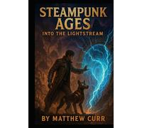 STEAMPUNK AGES INTO THE LIGHT STREAM