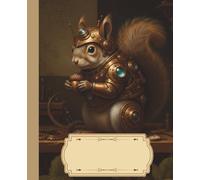 Steampunk Animal Composition Notebook 7.5" x 9.25": 150 Wide Ruled Pages: Vintage Mechanical Wildlife with squirrel on the Cover | Writing Journal for School, College, Work & Creative Minds