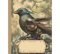 Steampunk Animal Composition Notebook 7.5" x 9.25": 150 Wide Ruled Pages |: VintageMechanical Wildlife with birds on the Cover | Writing Journal for School, College, Work & Creative Minds