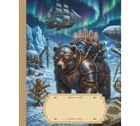 Steampunk Animal Composition Notebook 7.5" x 9.25": 150 Wide Ruled Pages |: VintageMechanical Wildlife with bear on the Cover | Writing Journal for School, College, Work & Creative Minds