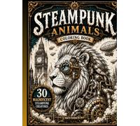 STEAMPUNK ANIMALS COLORING BOOK