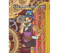 Steampunk Chic: Stylish Victorian Ladies Where Elegance Meets Clockwork Fantasy for Adult and Teens Coloring Book.