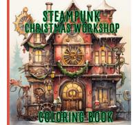 Steampunk Christmas Workshop Coloring Book