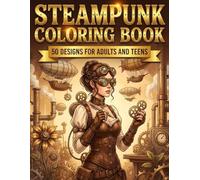 STEAMPUNK Coloring Book For Adults & Teens 50 Designs