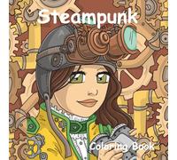 Steampunk Coloring Book: Step into a world of gears, goggles, and imagination with this steampunk coloring book! Filled with intricate machines, Victorian-inspired fashion, and fantastical inventions.