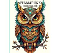 Steampunk Coloring Book: Stress Relief Mechanical Animals & Gears Designs
