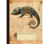 Steampunk Composition Notebook College Ruled: Mechanical Vintage Chameleon Design | 7.5x9.25 in | 110 Pages | College Ruled Journal