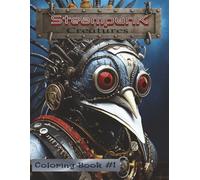 STEAMPUNK Creatures Coloring Book Vol 1