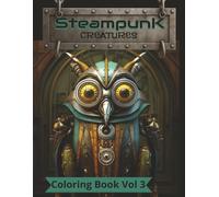 STEAMPUNK CREATURES COLORING BOOK VOL 3