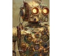 Steampunk Dreams Journal: Retro Robot Design with Metallic Gold Accents | Magical, Glittering, and Glowing Notebook for Writing, Drawing & Creativity
