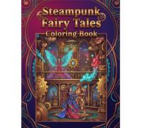 Steampunk Fairy Tales: Coloring Book