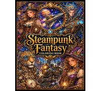 Steampunk Fantasy Coloring Book: Libro para colorear