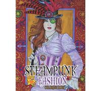 Steampunk Fashion Coloring Book: An Adult Coloring Book With Steampunk Designs For Relaxation And Stress Relief