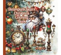 Steampunk Gears Christmas Coloring Book: Book #1