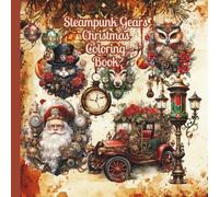 Steampunk Gears Christmas Coloring Book: Book #2
