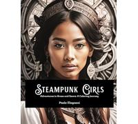 Steampunk Girls: Adventures in Brass and Gears: A Coloring Journey