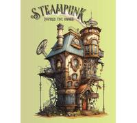Steampunk Inspired Tiny Homes