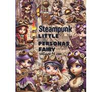 Steampunk Little Personas & Fairies Cut and Collage Book Ephemera for Art Journaling And scrapbooking: 40 Pages And with 170+ Images To Cut Out, for Junk Journals, Mixed Media