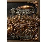 Steampunk Mechanica: An Ultra Detailed Steampunk Coloring Book for Adults - Extreme Clockwork Cities, Intricate Gears & Mechanical Worlds for Expert Colorists