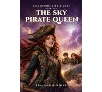 Steampunk Rift Riders: The Sky Pirate Queen