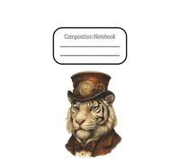 Steampunk Tiger Design Composition Notebook - 120 Ruled Pages - Paperback: Ideal for study, journal or note taking