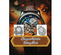 Steampunk Watches Coloring Book: Creative Expression and Self-Confidence also Relaxation for Adults 80 Pages 8.5 * 11