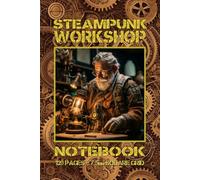 Steampunk Workshop Notebook: 120 pages. 6” x 9”. Hardback. Cover - Cogs & Wheels background with steampunk engineer at work. Interior - 7.5mm Square Grid.