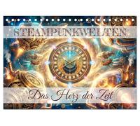 Steampunkwelten - Das Herz der Zeit (Tischkalender 2027 DIN A5 quer), CALVENDO Monatskalender: Steampunk-Reise durch die Zeit. Magische Steampunk-Momente