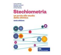 Ivano Bertini, Luchinat – Stechiometria. Un avvio allo studio della chimica. – Con e-book