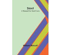 Steel: a manual for steel users