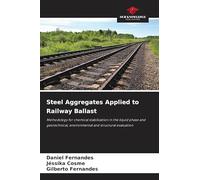 Steel Aggregates Applied to Railway Ballast: Methodology for chemical stabilization in the liquid phase and geotechnical, environmental and structural evaluation