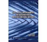 Steel, Alloys, Green Chemistry, Bio-Based Materials and other Functional Materials