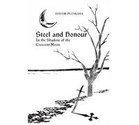 Steel and Honour: In the Shadow of the Crescent Moon