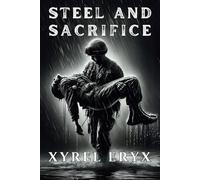 Steel and Sacrifice: A Novel
