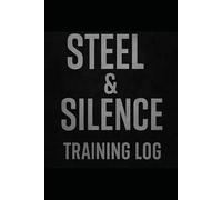 Steel and Silence: Training Log