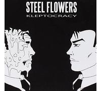 Steel Flowers - Kleptocracy