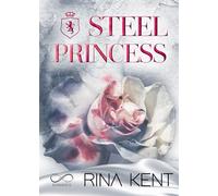 9788855317153 Steel princess. Ediz. italiana: Vol. 2 - Rina Kent,Monica Appetecc