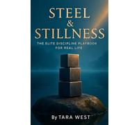 Steel & Stillness: The Elite Discipline Playbook for Real Life