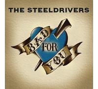 The SteelDrivers Bad for You (CD) Album