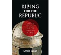 Steele Brand Killing for the Republic (Copertina rigida)