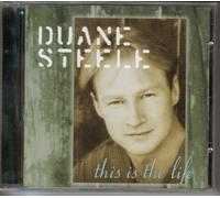 STEELE, DUANE - THIS IS THE LIFE