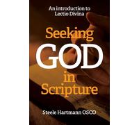 Steele Hartmann Seeking God in Scripture (Tascabile)