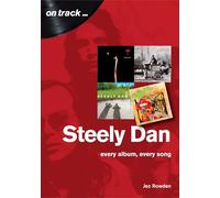 Jez Rowden Steely Dan: The Music of Walter Becker & Donald Fagen (Tascabile)