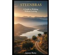 STEENBRAS: A GUIDE TO WALKING WITHOUT LEAVING