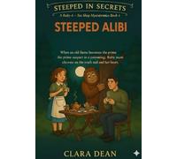 Steeped Alibi: A Ruby Hart Tea Shop Cozy Mystery - When an old flame becomes the prime suspect in a poisoning, Ruby must choose between the truth and her heart.