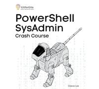 Steeve Lee PowerShell SysAdmin Crash Course (Edition1) (Tascabile)