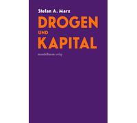 Stefan A. Marx Drogen und Kapital (Tascabile)